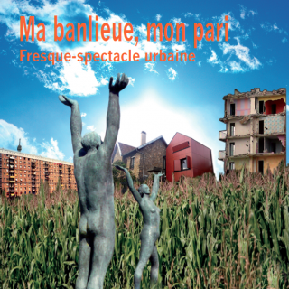 Ma banlieue, mon pari,                  fresque-spectacle urbaine