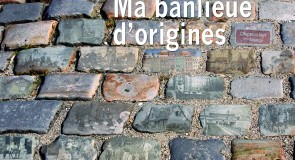 Ma banlieue d’origines, l’exposition